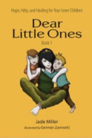 Cover of Dear Little Ones: Hope, Help, and Healing for Your Inner Children