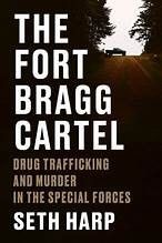 Cover of The Fort Bragg Cartel: Drug Trafficking and Murder in the Special Forces