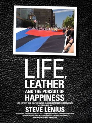 Cover of Life, Leather and the Pursuit of Happiness